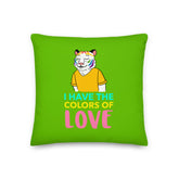 I Have The Color Of Love Pillow